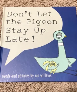 Don't Let the Pigeon Stay Up Late!