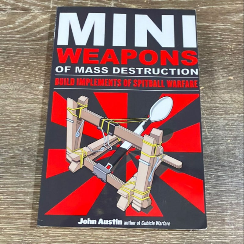 Mini Weapons of Mass Destruction: Build Implements of Spitball Warfare