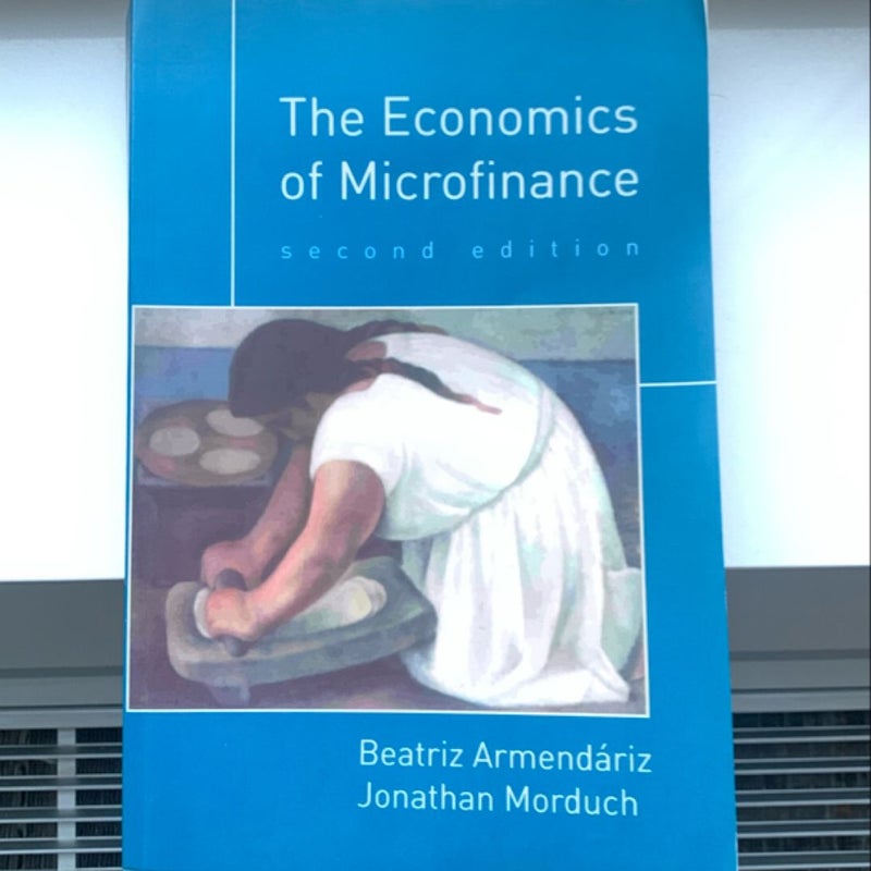 The Economics of Microfinance, Second Edition