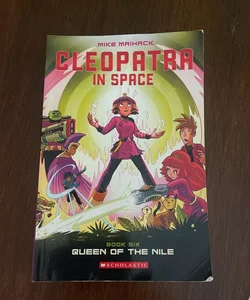 Queen of the Nile: a Graphic Novel (Cleopatra in Space #6)