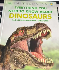 Everything You Need To Know About Dinosaurs and Ither Prehistoric Creatures