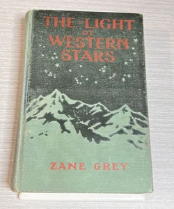 The Light of the Western Stars (1914 First Edition HC)