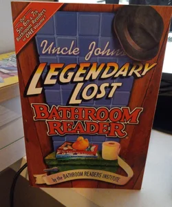 Uncle John's Legendary Lost Bathroom Reader