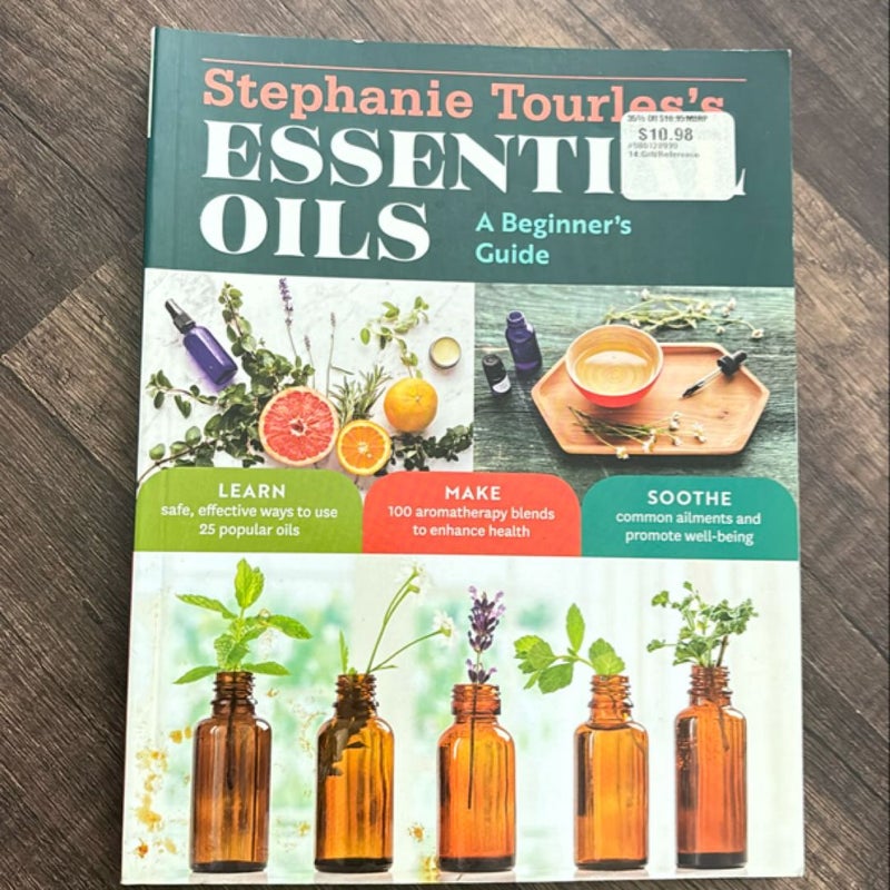 Stephanie Tourles's Essential Oils: a Beginner's Guide