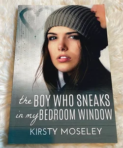 The Boy Who Sneaks in My Bedroom Window