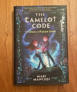 The Camelot Code: the Once and Future Geek