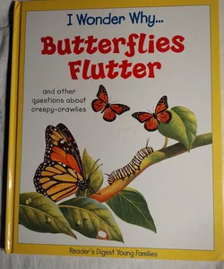 I Wonder Why Butterflies Flutter