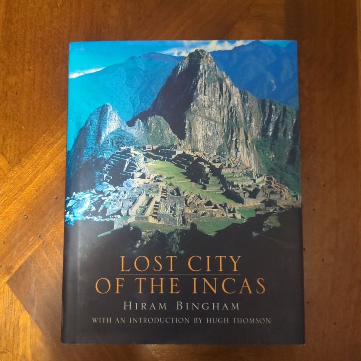 Lost City of the Incas by Hiram Bingham