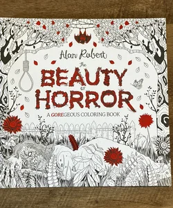 The Beauty of Horror 1: a GOREgeous Coloring Book