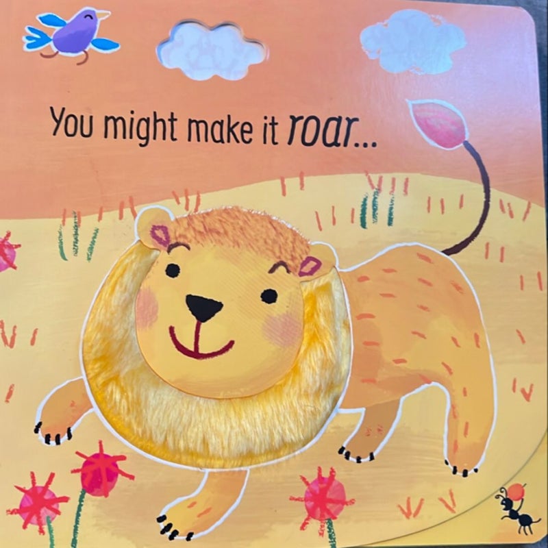 Don’t tickle the Lion! You Might make it roar 