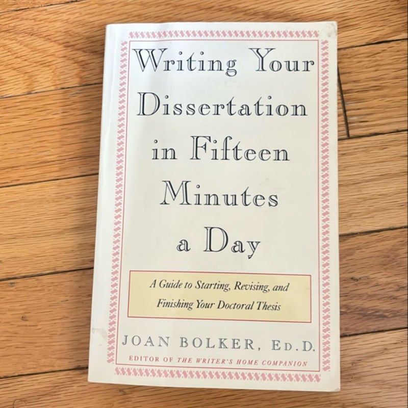 Writing your dissertation in fifteen minutes a day 
