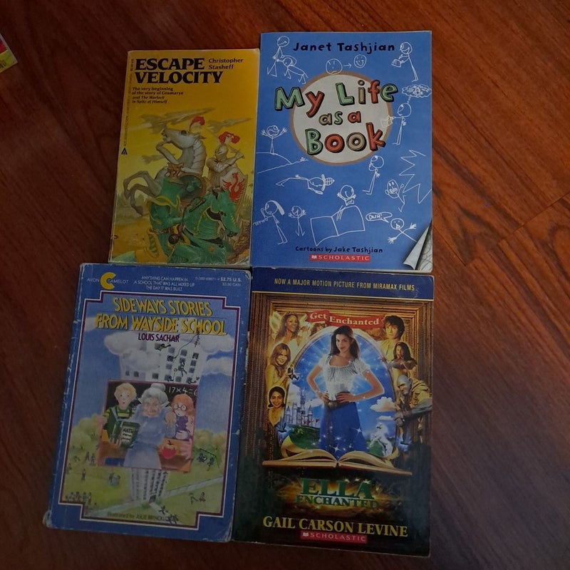 Ella Enchanted; My Life As A Book; Escape Velocity; Sideways Stories From Wayside School