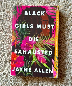 Black Girls Must Die Exhausted