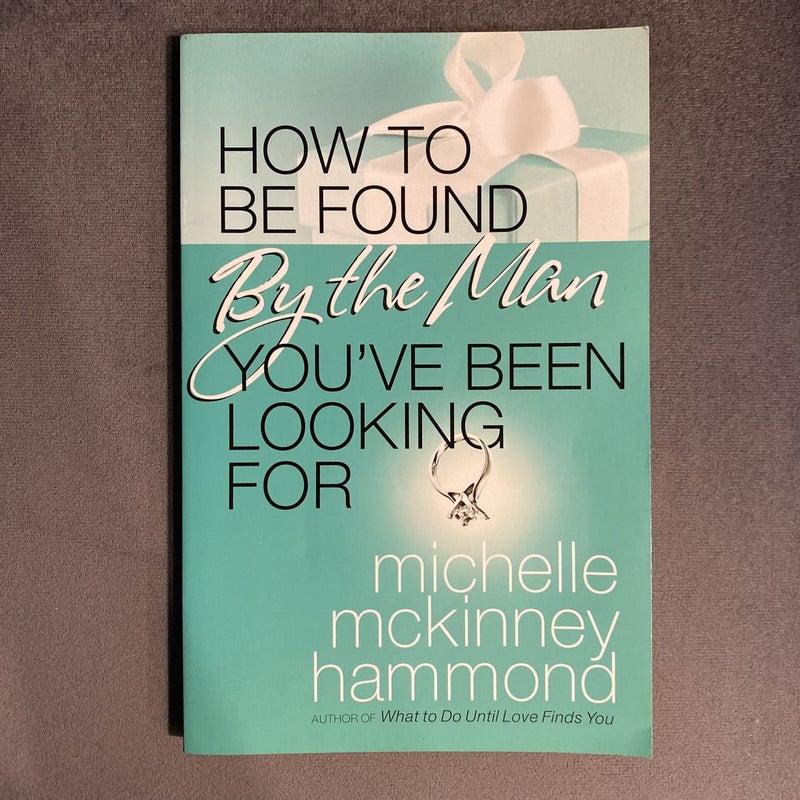 How to Be Found by the Man You've Been Looking For