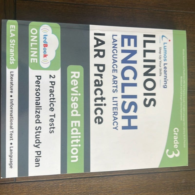 Illinois Assessment of Readiness (IAR) Test Practice: Grade 3 English Language Arts Literacy (ELA) Practice Workbook and Full-Length Online Assessments