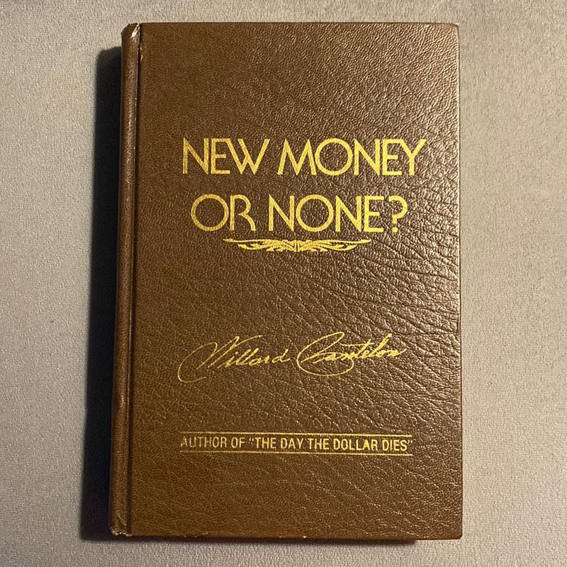 New Money or None by Willard Cantelon