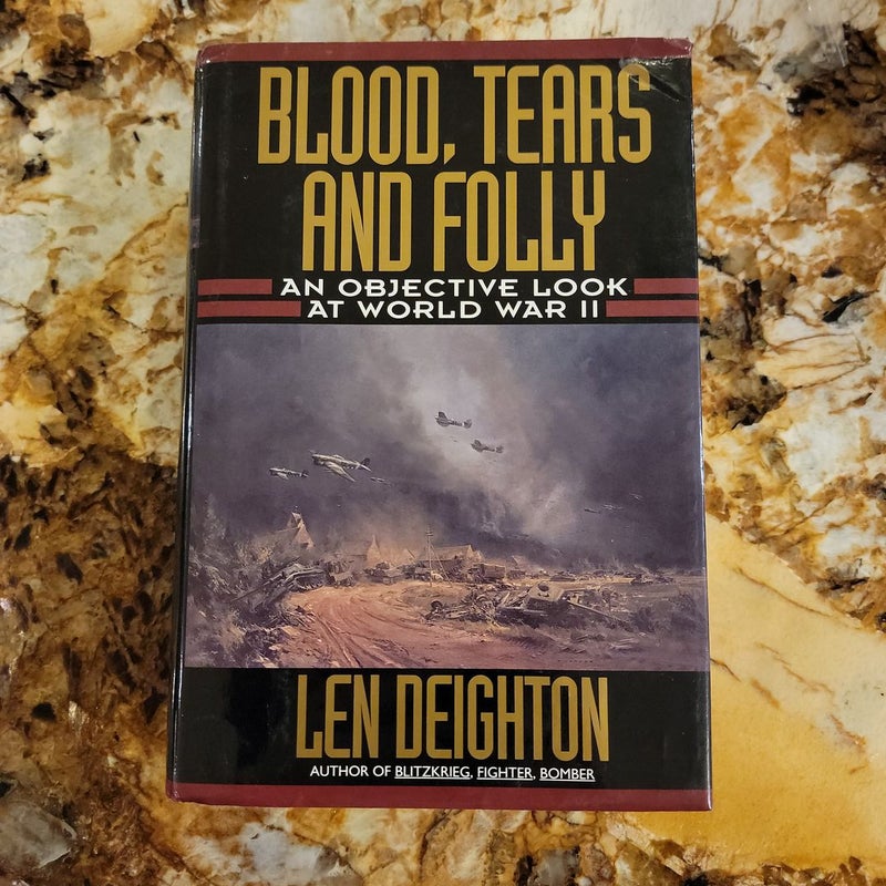 Blood, Tears and Folly - An Objective Look at World War II