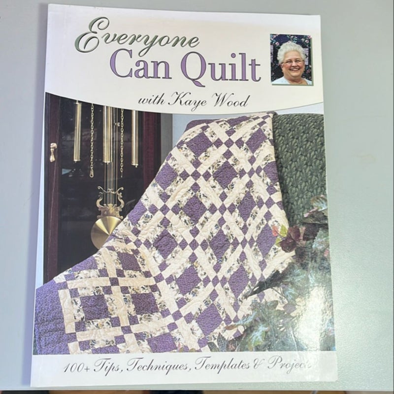 Everyone Can Quilt with Kaye Wood