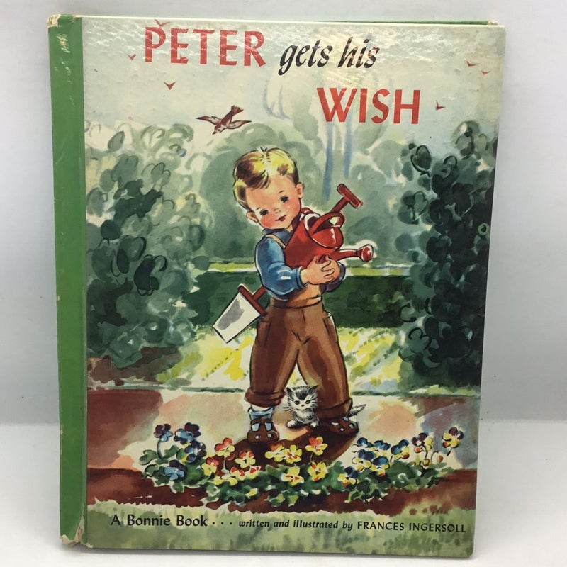 Peter Gets His Wish - A Bonnie Book 1947 picture book