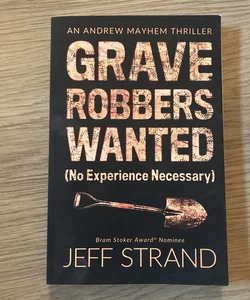 Grave robbers wanted (no experience necessary)