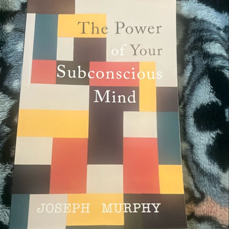 The Power of Your Subconscious Mind