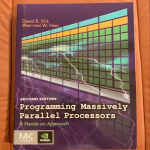 Programming Massively Parallel Processors