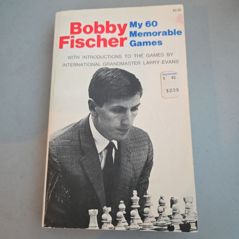 Bobby Fischer My 60 Memorable Games