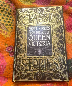 Short Stories From The Age Of Queen Victoria 