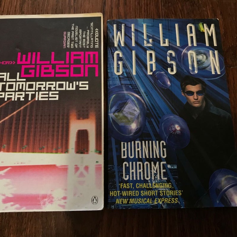 Lot of (2) William Gibson:  Science Fiction - All Tomorrow’s Parties + Burning Chrome, Paperback 