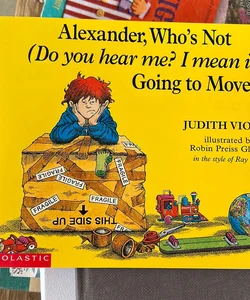 Alexander, Who’s Not (Do you hear me? I mean it!) Going to Move