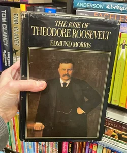The Rise of Theodore Roosevelt 