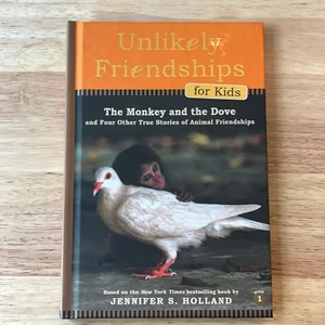 Unlikely Friendships for Kids: the Monkey and the Dove