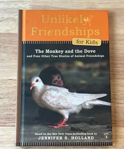 Unlikely Friendships for Kids: the Monkey and the Dove