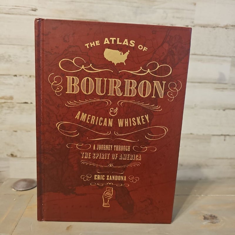 The Atlas of Bourbon and American Whiskey