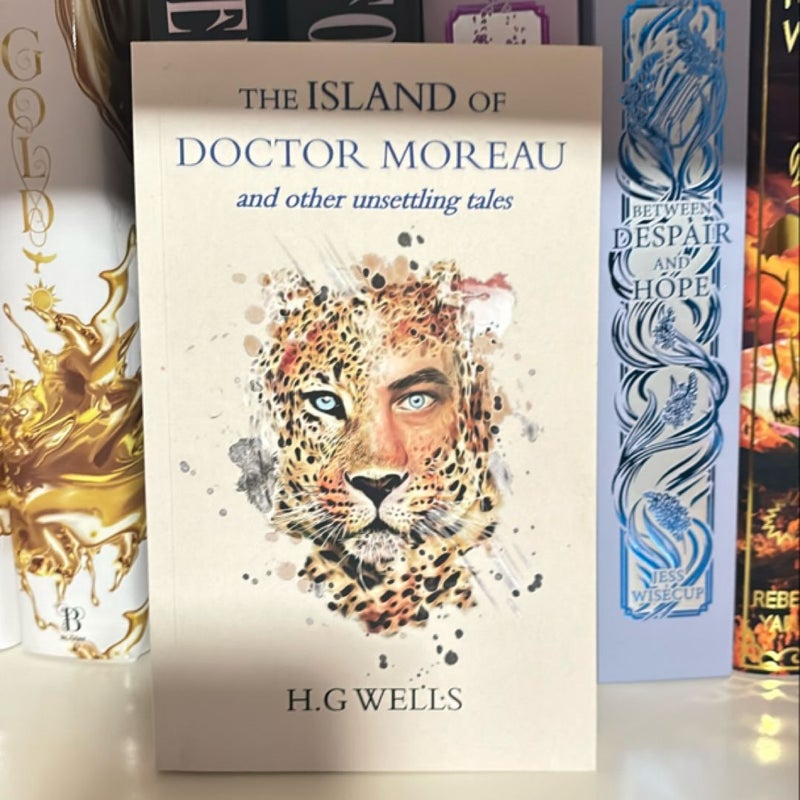 The Island of Doctor Moreau and Other Unsettling Tales