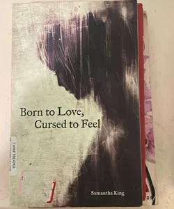 Born to Love, Cursed to Feel