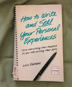 How to Write and Sell Your Personal Experiences
