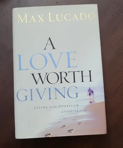 A Love Worth Giving