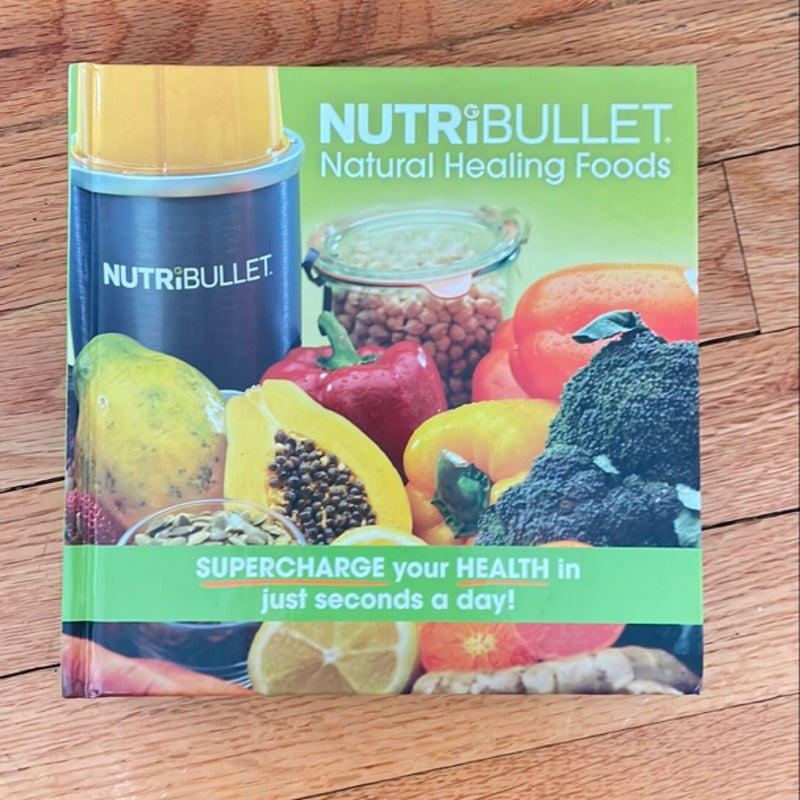 Nutribullet Natural Healing Foods 