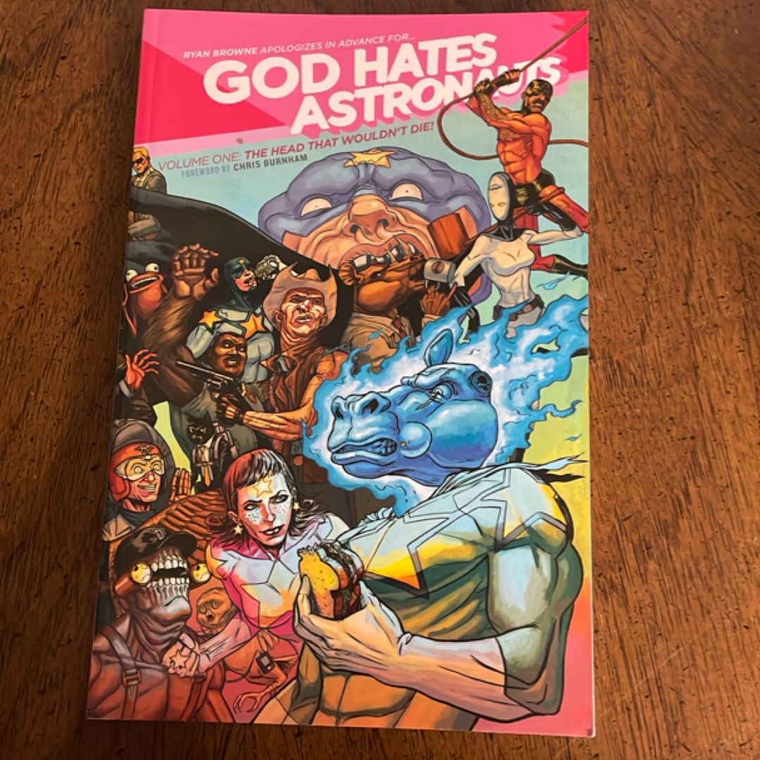 God Hates Astronauts Volume 1: the Head That Wouldn't Die!
