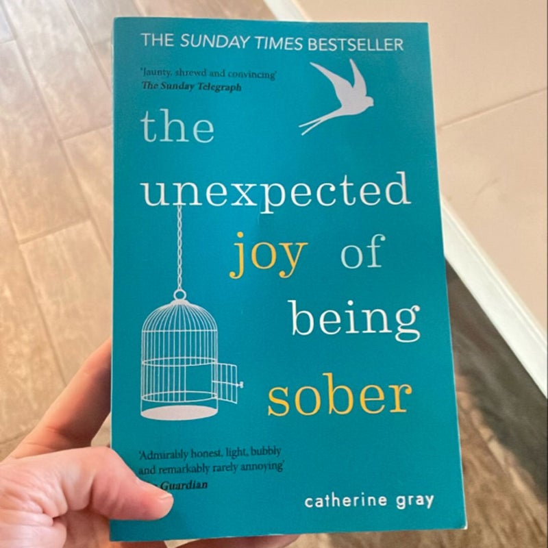 The Unexpected Joy of Being Sober