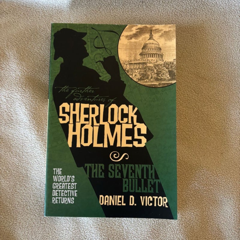 The Further Adventures of Sherlock Holmes: the Seventh Bullet