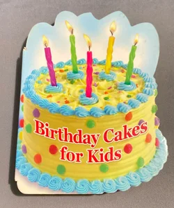Birthday Cakes for Kid Shaped Cookbook