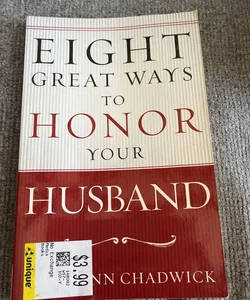 Eight Great Ways to Honor Your Husband