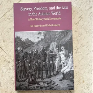 Slavery, Freedom, and the Law in the Atlantic World