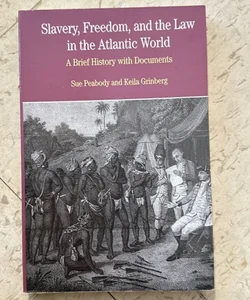 Slavery, Freedom, and the Law in the Atlantic World