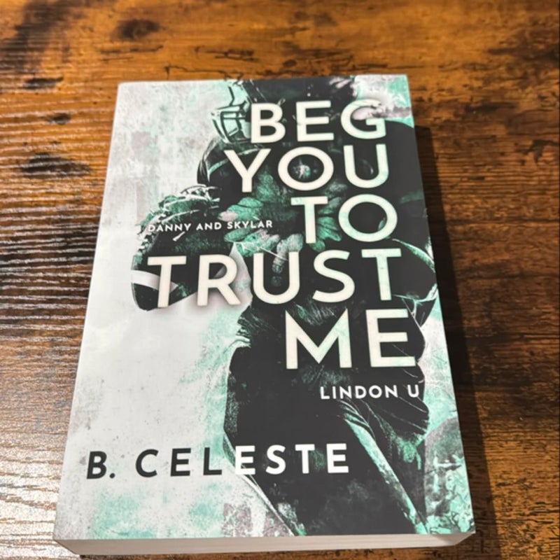 Beg You to Trust Me
