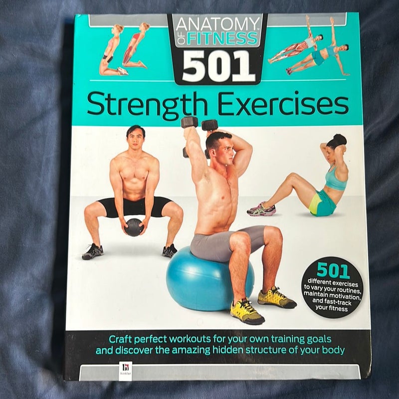 Anatomy of fitness: 501 Strength Exercises