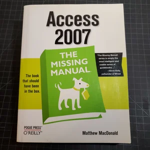 Access 2007: the Missing Manual