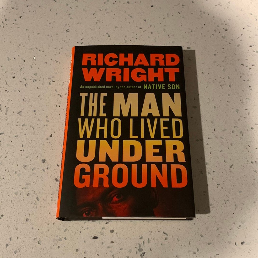 The Man Who Lived Underground: a Novel